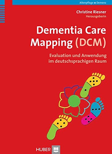Dementia Care Mapping (DCM): Evaluation und Anwendung im deutschsprachigen Raum