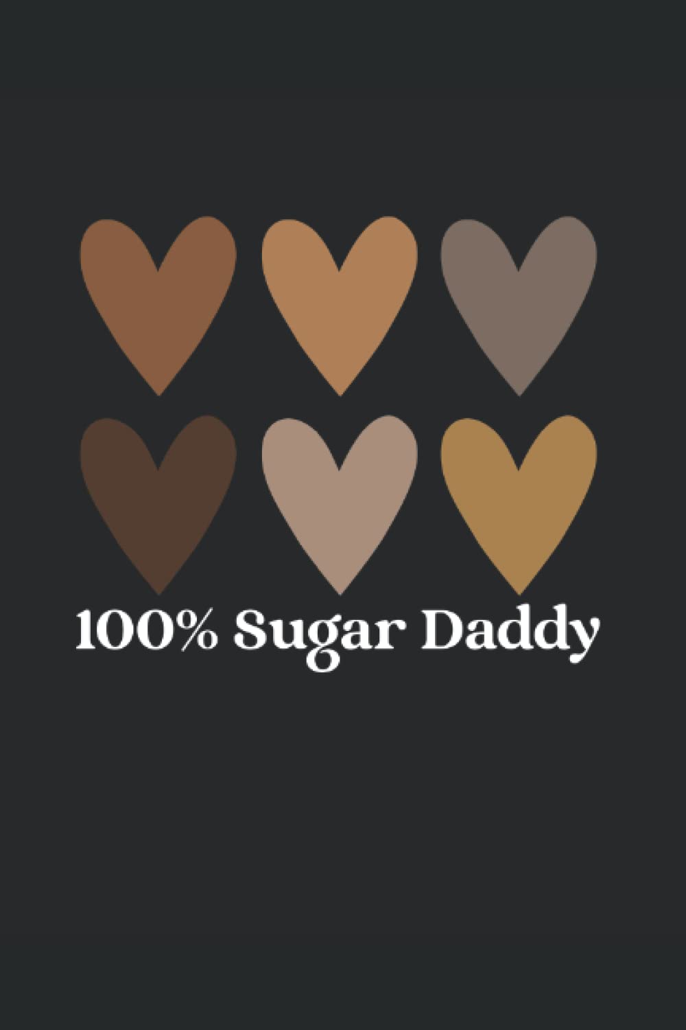 100% Sugar Daddy: Gag Gift for Men, Funny Notebook with Witty Phrase
