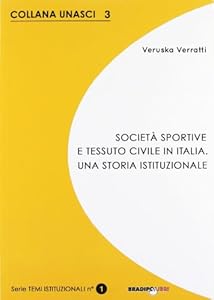 Società sportive e tessuto civile in Italia. Una storia istituzionale