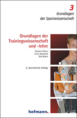Grundlagen der Trainingswissenschaft und -lehre (Grundlagen der Sportwissenschaft)
