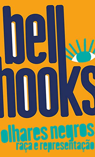 Olhares negros: Raça e representação (bell hooks)