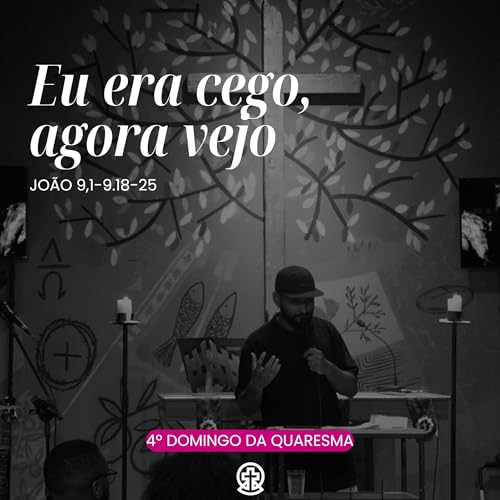 Eu era cego, agora vejo | Min. Local L&uacute;cio Ribeiro