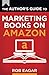 The Author's Guide to Marketing Books on Amazon