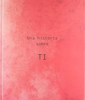 UNA HISTORIA SOBRE TI 6079779927 Book Cover