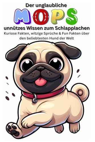 Unnützes Wissen über den Mops - garantiert nicht für...