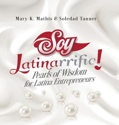 Soy Latinarrific: Pearls of Wisdom for Latina Entrepreneurs