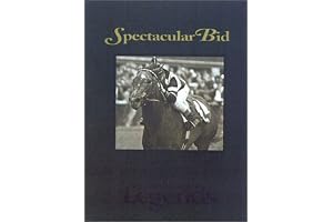 Spectacular Bid: Racing's Horse of Steel (Thoroughbred Legends (Numbered))