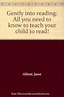 Gently into reading: All you need to know to teach your child to read! B0006CZ0IO Book Cover