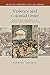Violence and Colonial Order (Critical Perspectives on Empire)