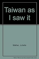 Taiwan as I saw it B0007F0AOE Book Cover