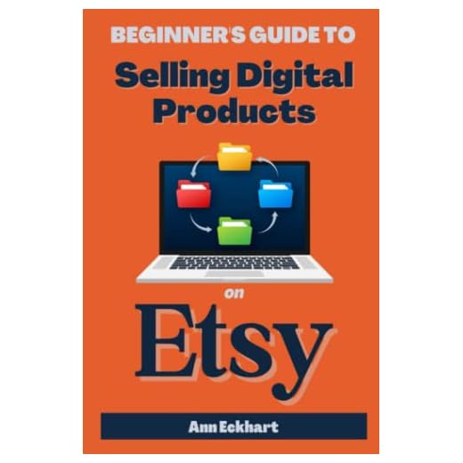 Beginner's Guide To Selling Digital Products On Etsy (Home Based Business Guide Books)