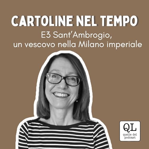 E3 Milano: Sant'Ambrogio, un vescovo nella Milano imperiale