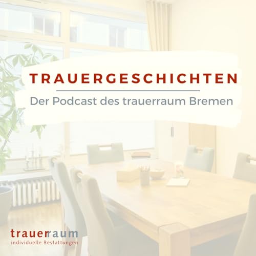 Trauergeschichten - der Podcast des trauerraum Bremen Podcast Por Heiner Schomburg arte de portada