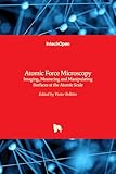 Atomic Force Microscopy - Imaging, Measuring and Manipulating Surfaces at the Atomic Scale