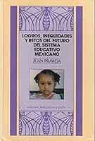 Logros, inequidades y retos del futuro del sistema educativo mexicano (Coleccion pedagogica Grijalbo) 9684198566 Book Cover