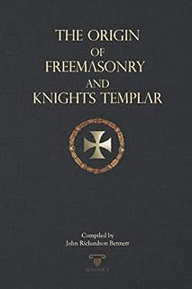 The Origin of Freemasonry and knights Templar