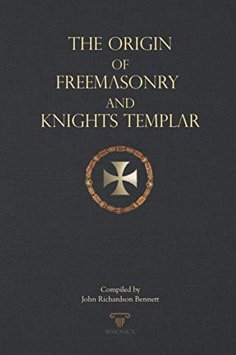 The Origin of Freemasonry and knights Templar: 3 (HISTORY) : Richardon ...