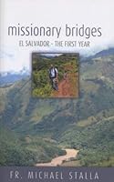 Missionary Bridges, El Salvador - The First Year 1450729908 Book Cover