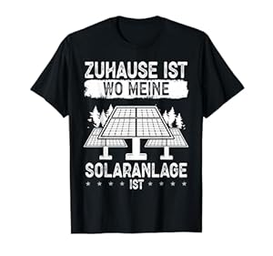 Solar Panel Solaranlage Photovoltaik PV Anlage PV System T-Shirt