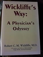 Wickliffe's Way: A Physician's Odyssey. 1881116352 Book Cover