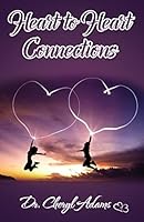 Heart to Heart Connections 0991403991 Book Cover