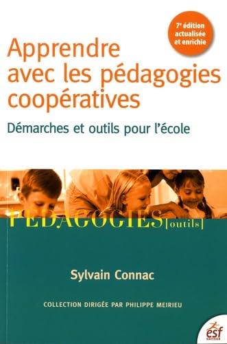 Apprendre avec les pédagogies coopératives: DÉMARCHES ET OUTILS POUR L'ÉCOLE