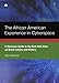 The African American Experience in Cyberspace: A Resource Guide to the Best Web Sites on Black Culture and History
