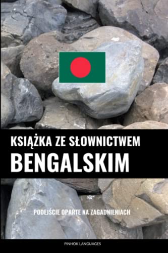 Książka ze słownictwem bengalskim: Podejście oparte na zagadnieniach (Polish Edition)