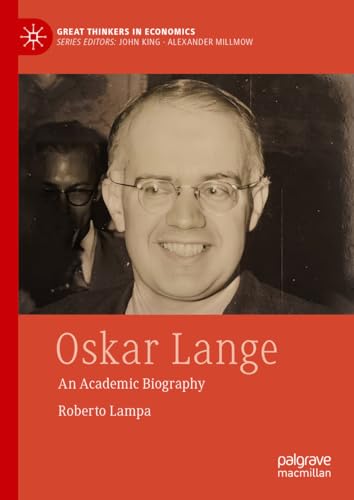 Oskar Lange: An Academic Biography (Great Thinkers in Economics)