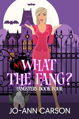What the Fang: A fangtastic story (Fangsters Book 4)