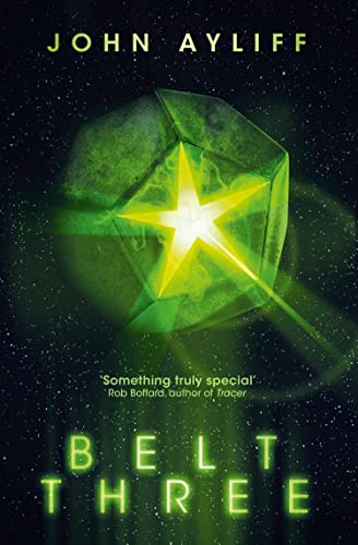 Belt Three: A Compelling Sci Fi Dystopia of Alien Worldbreakers and a Stolen Life
