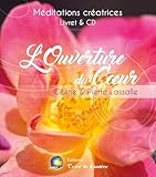  L\'Ouverture du Coeur - Méditations créatrices - Livre + CD