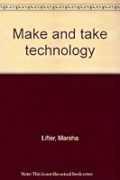 Make And Take Technology 1573690961 Book Cover