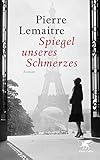  Spiegel unseres Schmerzes: Roman