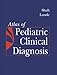 Atlas of Pediatric Clinical Diagnosis (Atlas of Pediatric Clinical Diagnosis (Shah))
