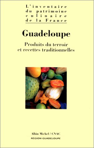 Télécharger Guadeloupe: Produits du terroir et recettes traditionnelles Livre eBook France