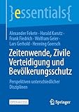  Zeitenwende, Zivile Verteidigung und Bevölkerungsschutz: Perspektiven unterschiedlicher Disziplinen (essentials)