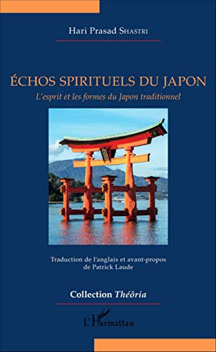 Télécharger Echos spirituels du Japon: L'esprit Et Les Formes Du Japon Traditionnel PDF