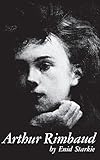 Arthur Rimbaud: A Biography