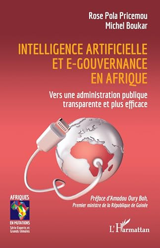 livre Intelligence artificielle et e-gouvernance en Afrique: Vers une administration publique transparente et plus efficace