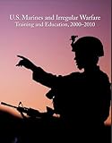  U.S. Marines and Irregular Warfare Training and Education, 2000-2010 (English Edition)