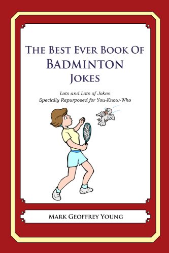 The Best Ever Book of Badminton Jokes