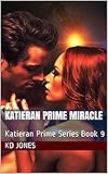 Katieran Prime Miracle (Katieran Prime Series Book 9)