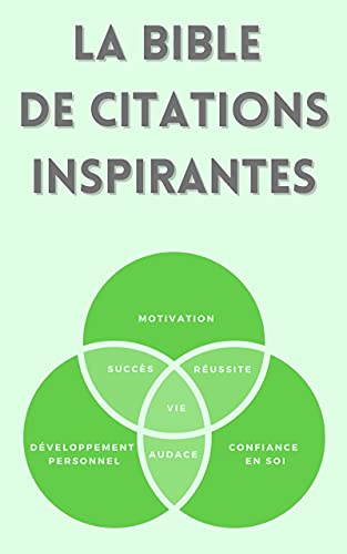 Amazon Com La Bible De Citations Inspirantes Motivation Developpement Personnel Confiance En Soi Audace Reussite Succes Vie French Edition Ebook Martin Luc Yann Kindle Store