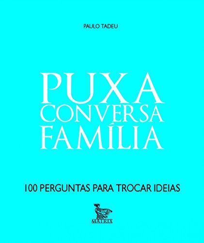 Puxa conversa – família: