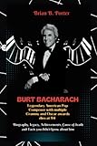 Burt Bacharach -Legendary American Pop Composer with multiple Grammy and Oscar awards dies at 94: Biography, legacy, Achievements, Cause of death and ... didn't know about him (Book Trends Uncovered)