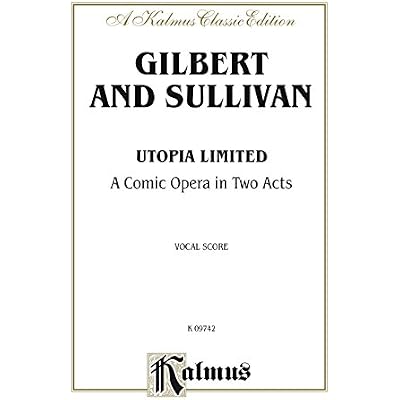 Utopia Limited, A Comic Opera in Two Acts