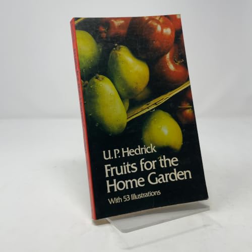 Fruits for the Home Garden 0486229440 Book Cover