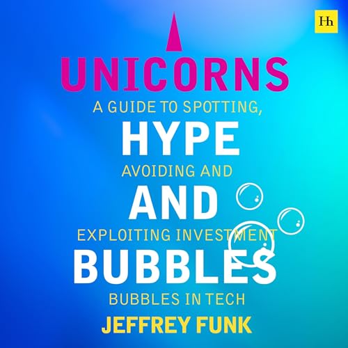 Unicorns, Hype, and Bubbles by Jeffrey Funk episode artwork