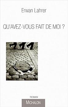 Paperback Qu'avez-vous fait de moi ? [French] Book